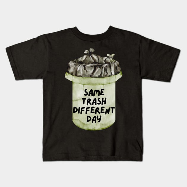 Same Trash Different Day Trash Can Kids T-Shirt by Murray's Apparel